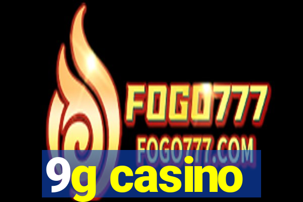 9g casino