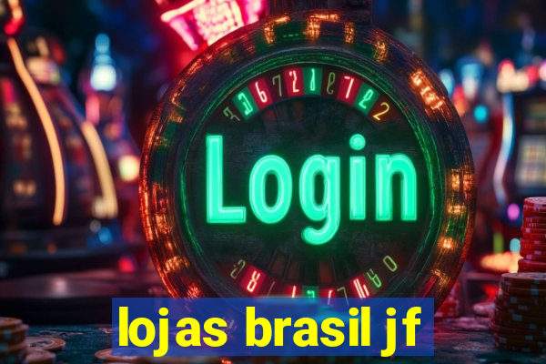 lojas brasil jf