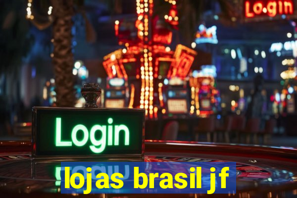 lojas brasil jf