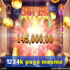 1234k paga mesmo