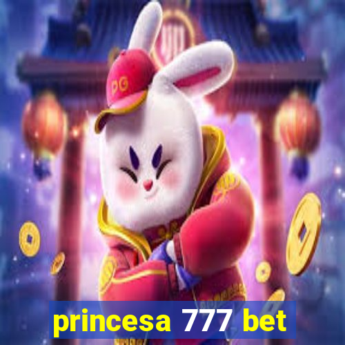 princesa 777 bet