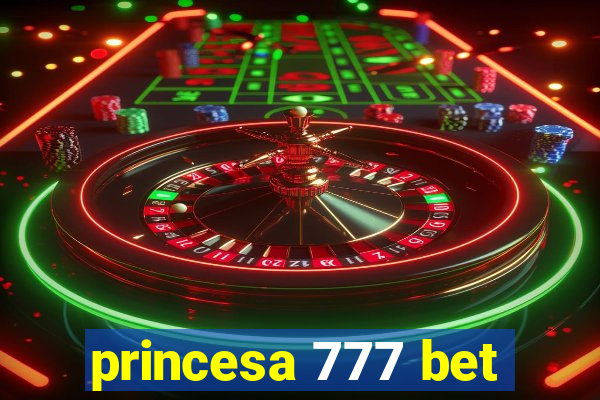 princesa 777 bet