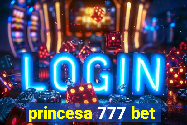 princesa 777 bet