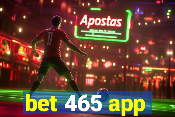 bet 465 app