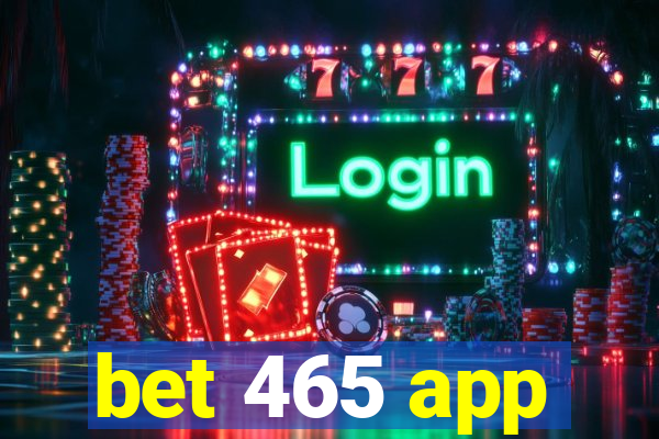 bet 465 app