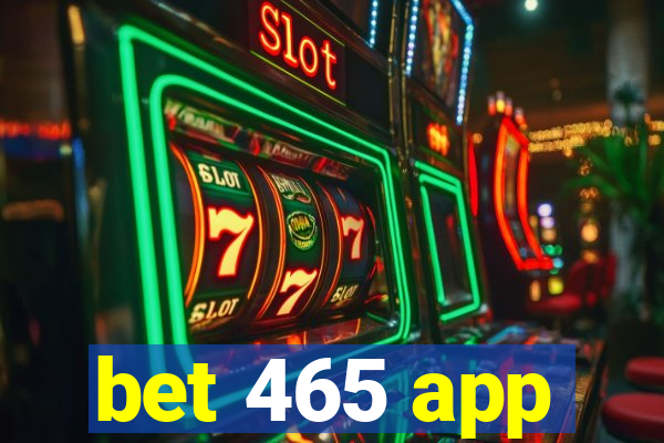 bet 465 app