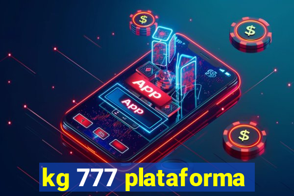 kg 777 plataforma