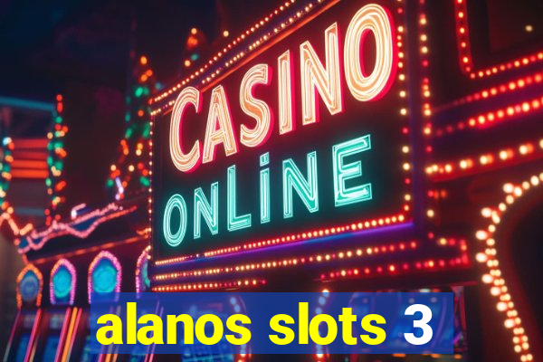 alanos slots 3