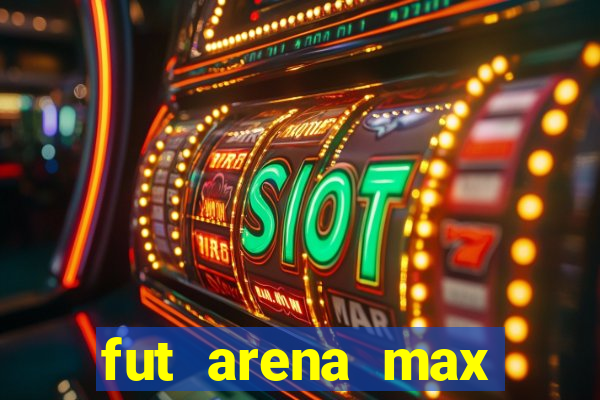 fut arena max futebol ao vivo