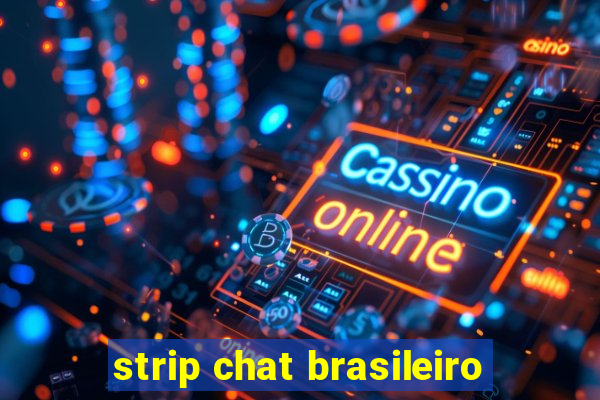 strip chat brasileiro