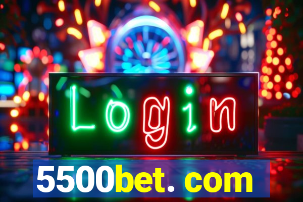 5500bet. com