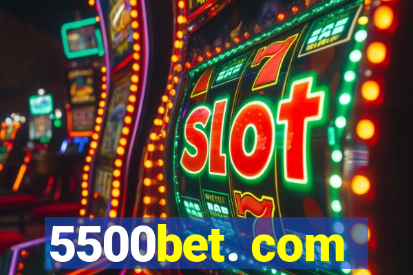 5500bet. com