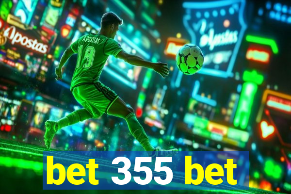 bet 355 bet