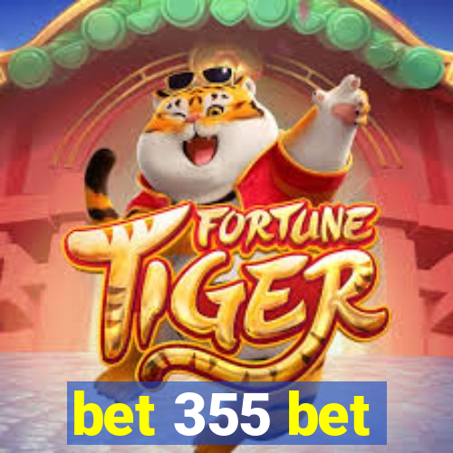 bet 355 bet