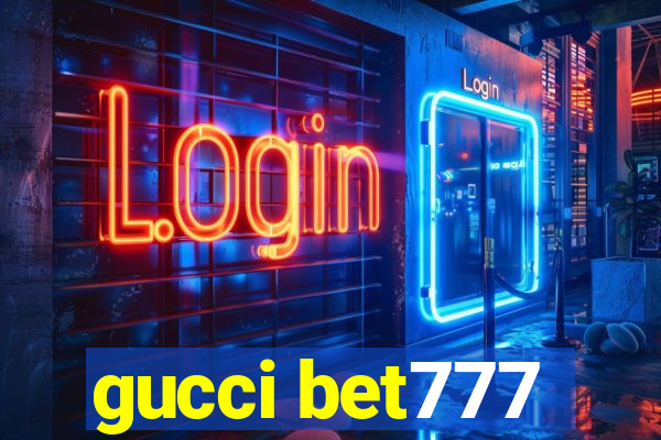 gucci bet777