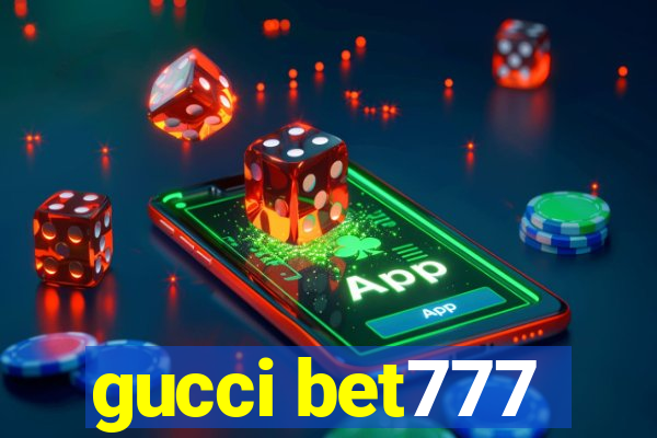 gucci bet777