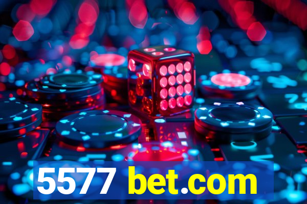 5577 bet.com