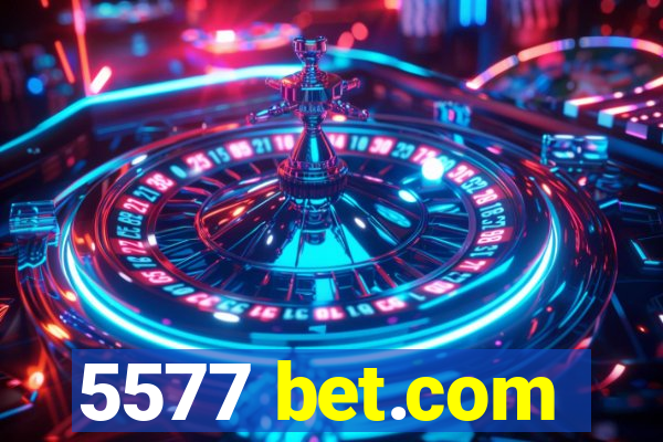 5577 bet.com