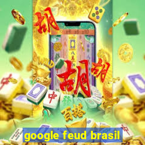 google feud brasil