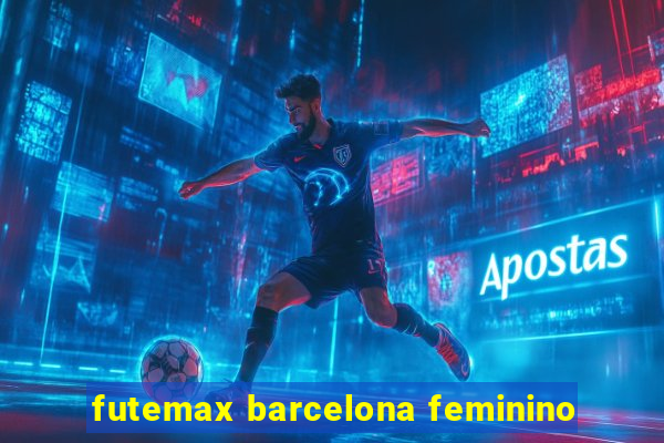 futemax barcelona feminino