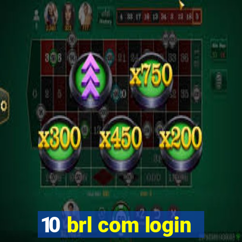 10 brl com login