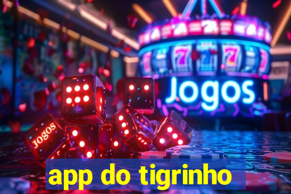 app do tigrinho