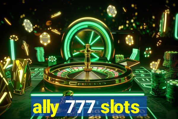 ally 777 slots