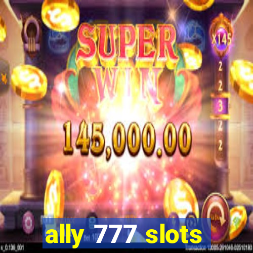 ally 777 slots