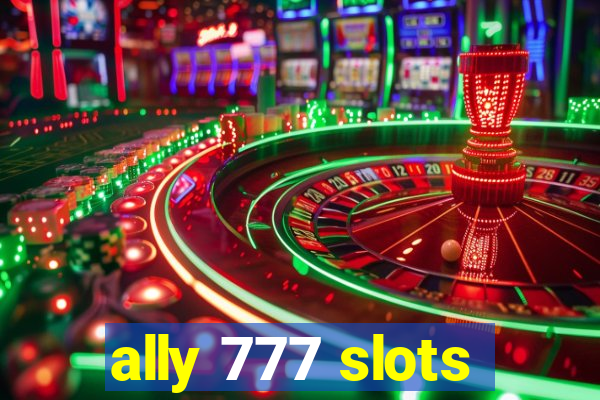 ally 777 slots