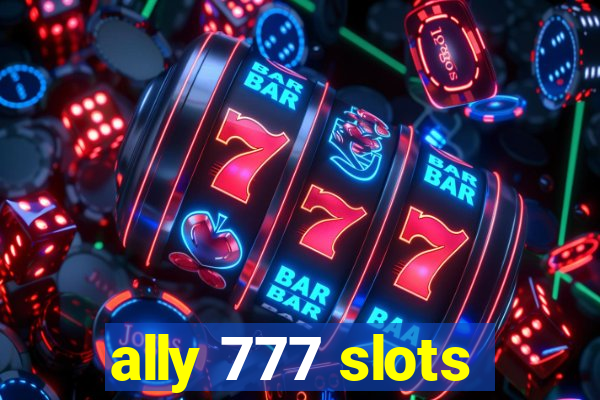 ally 777 slots