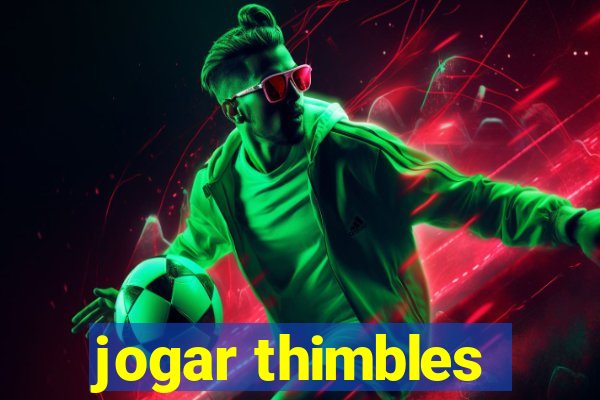 jogar thimbles