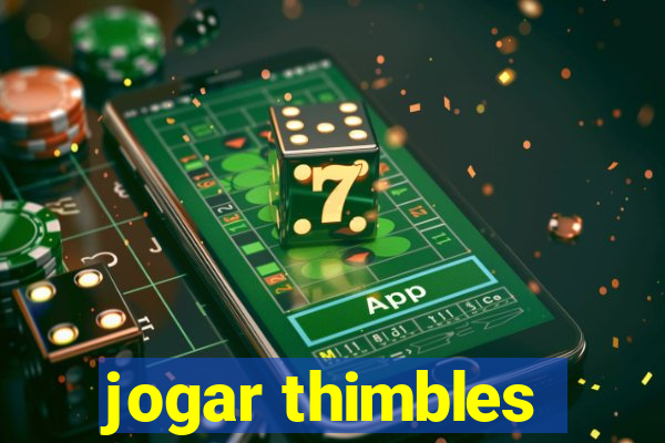 jogar thimbles