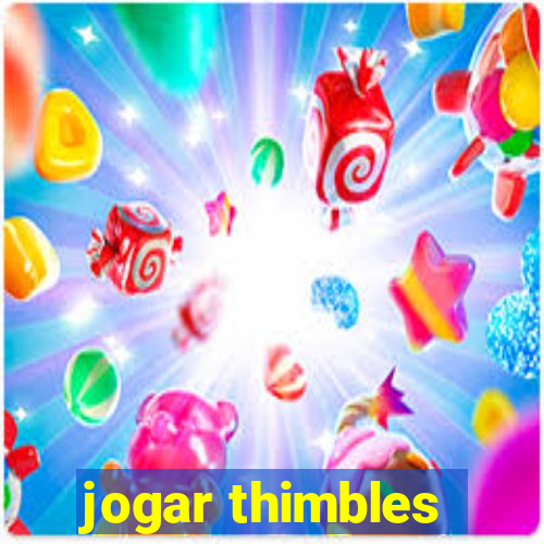 jogar thimbles