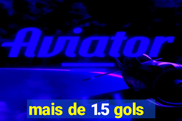 mais de 1.5 gols