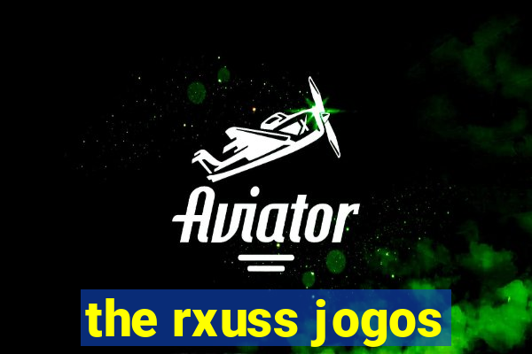 the rxuss jogos