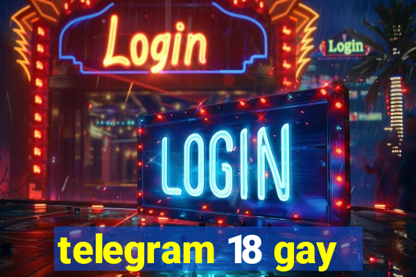 telegram 18 gay