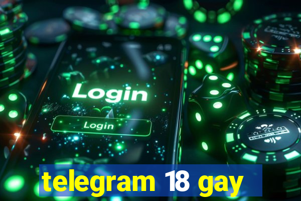 telegram 18 gay