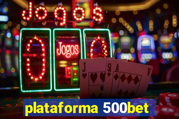 plataforma 500bet