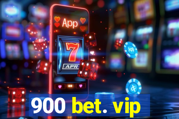 900 bet. vip