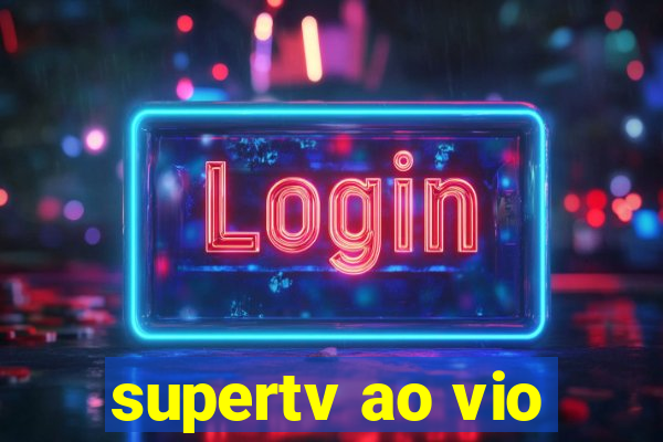 supertv ao vio