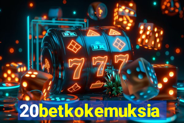 20betkokemuksia