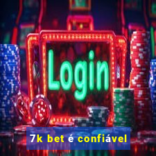 7k bet é confiável