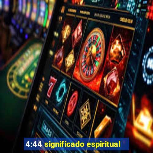 4:44 significado espiritual