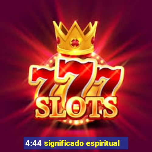 4:44 significado espiritual