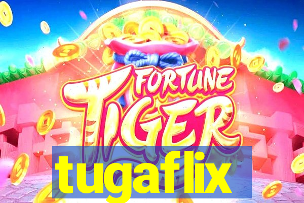 tugaflix