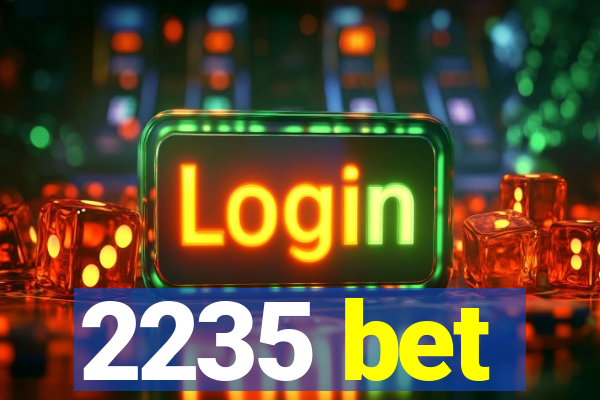 2235 bet