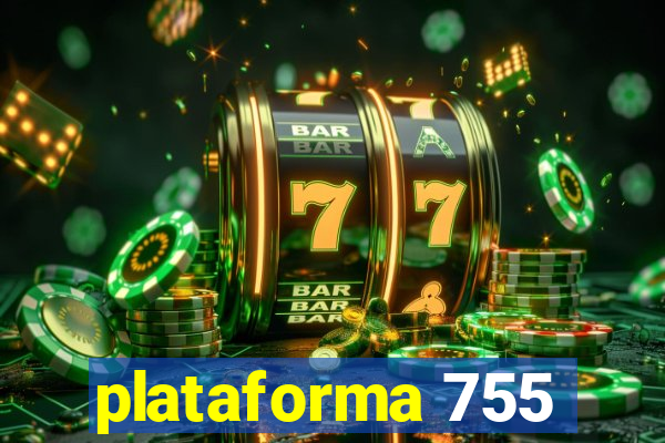 plataforma 755