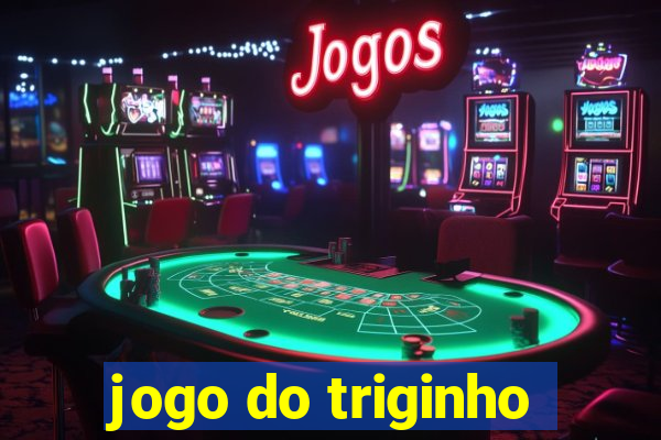 jogo do triginho