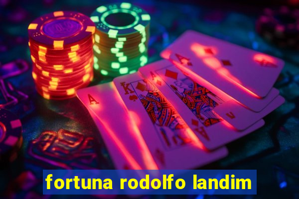 fortuna rodolfo landim