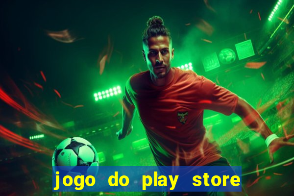 jogo do play store que ganha dinheiro de verdade